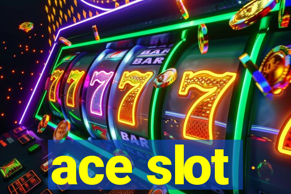 ace slot