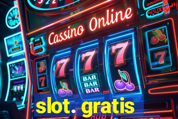 slot. gratis