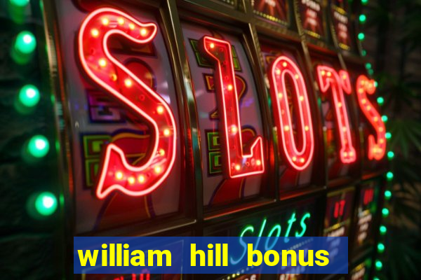 william hill bonus codes bingo