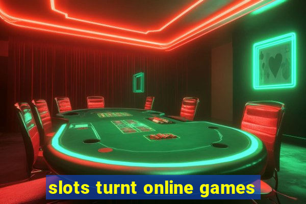 slots turnt online games