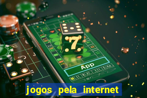 jogos pela internet que ganha dinheiro