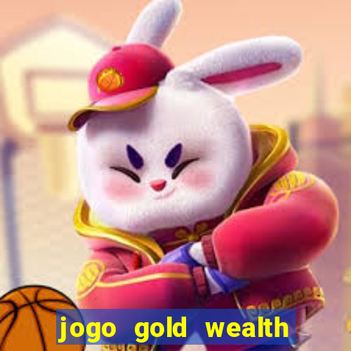 jogo gold wealth fa fa fa