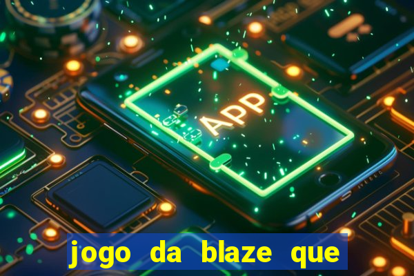 jogo da blaze que mais paga