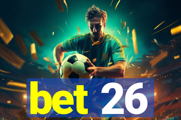 bet 26