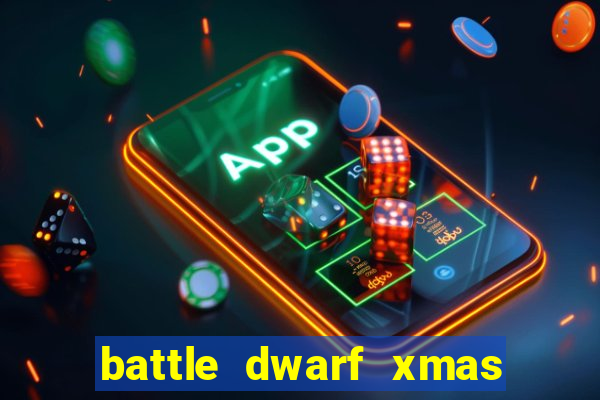 battle dwarf xmas slot free play