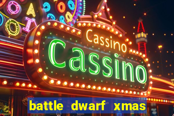 battle dwarf xmas slot free play