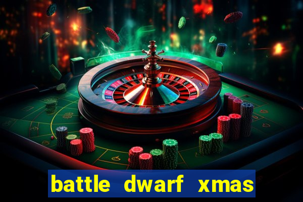 battle dwarf xmas slot free play