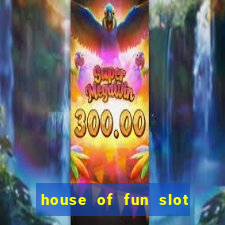 house of fun slot free coins