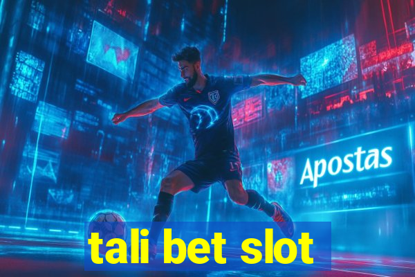 tali bet slot