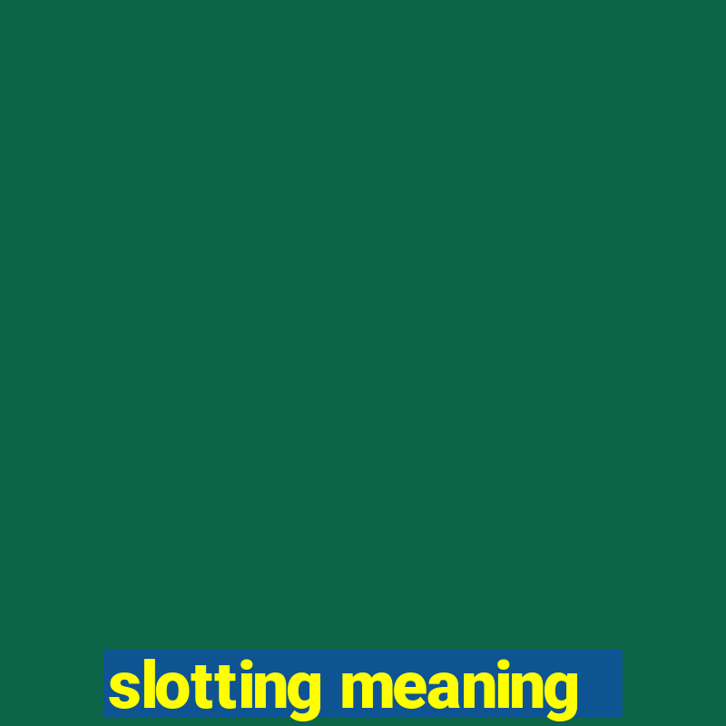 slotting meaning