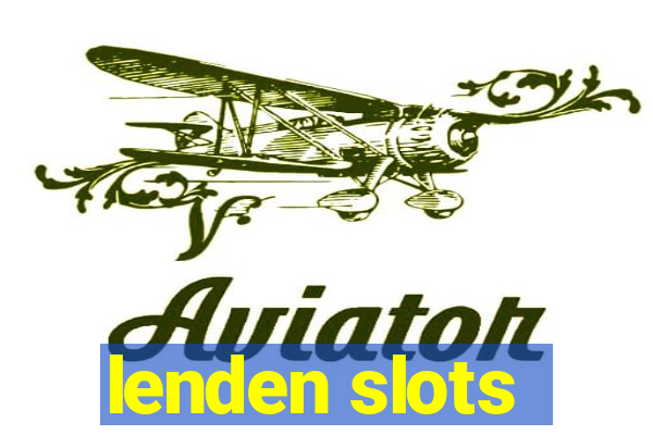 lenden slots