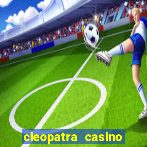 cleopatra casino slots free