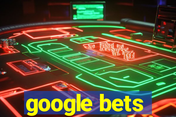 google bets