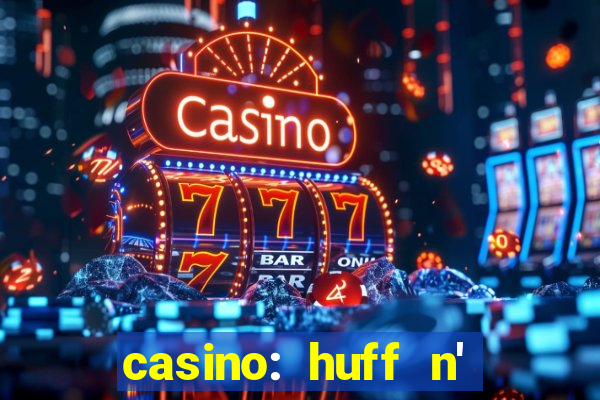 casino: huff n' puff payout