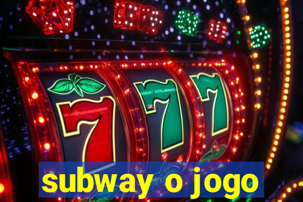 subway o jogo