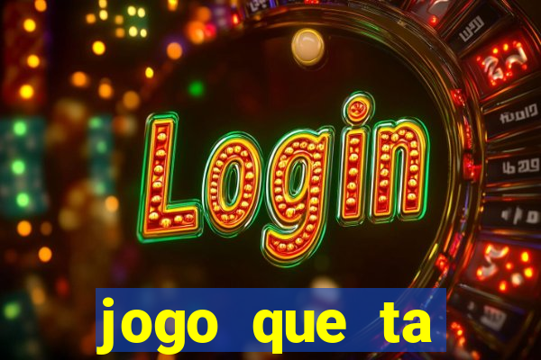 jogo que ta pagando agora