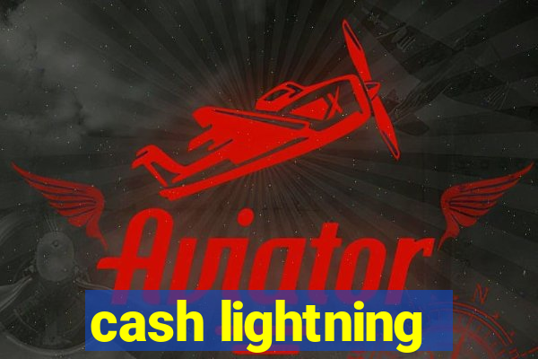 cash lightning