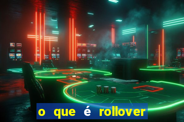 o que é rollover no jogo do tigrinho