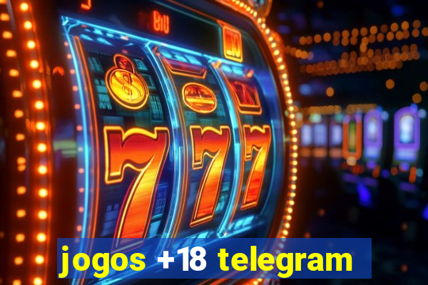 jogos +18 telegram