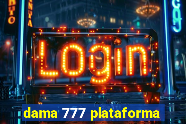 dama 777 plataforma