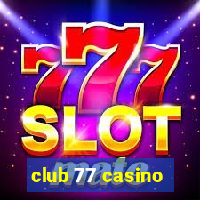 club 77 casino