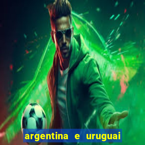 argentina e uruguai onde assistir