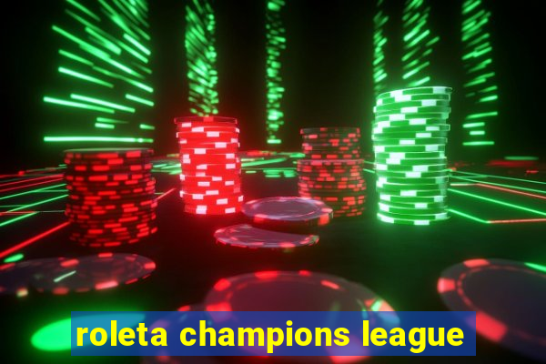 roleta champions league