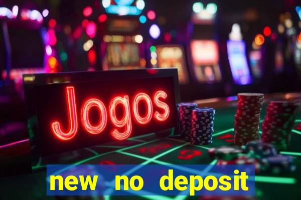 new no deposit bonus casino