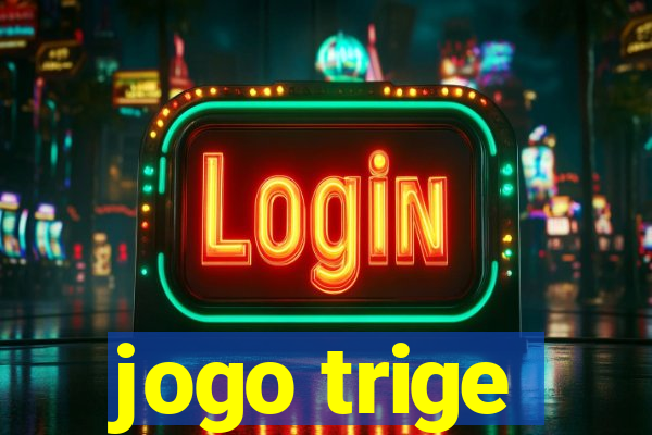 jogo trige