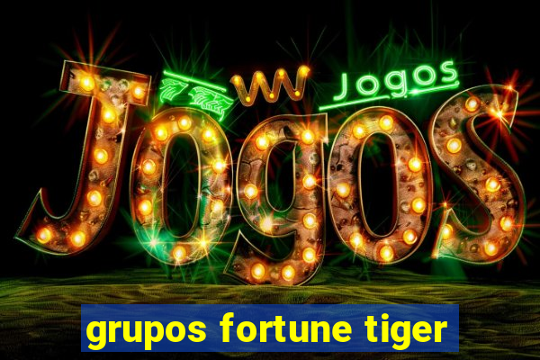 grupos fortune tiger