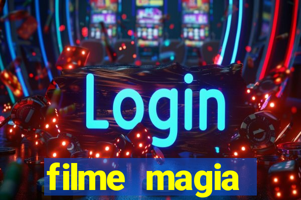 filme magia estranha completo dublado