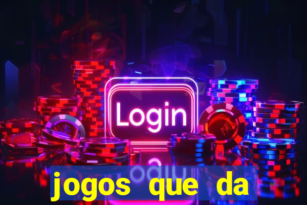 jogos que da dinheiro online