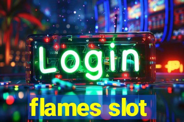 flames slot