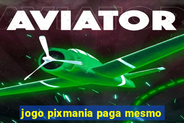 jogo pixmania paga mesmo