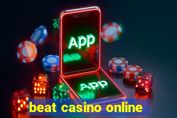 beat casino online