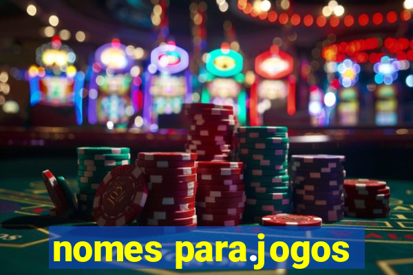 nomes para.jogos