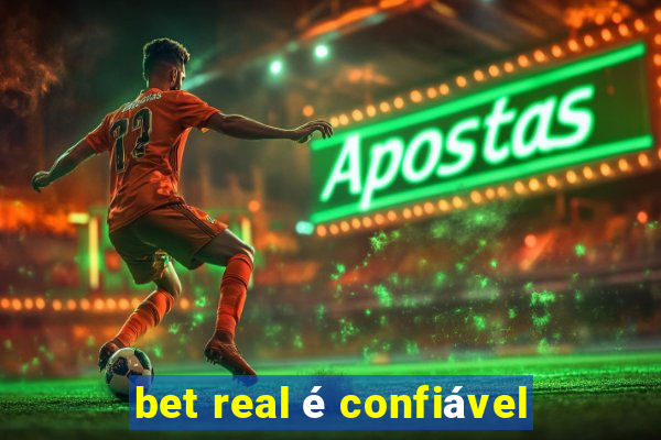 bet real é confiável