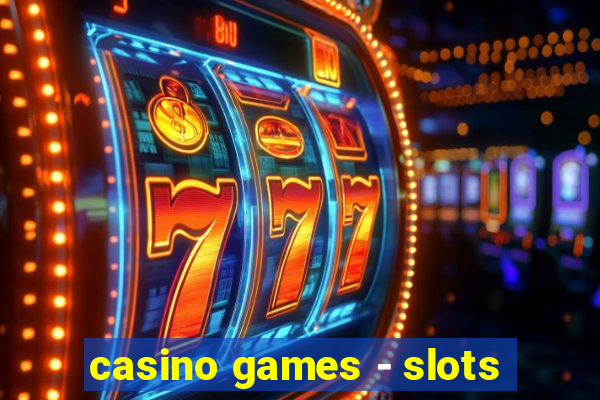 casino games - slots