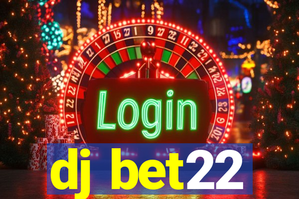 dj bet22