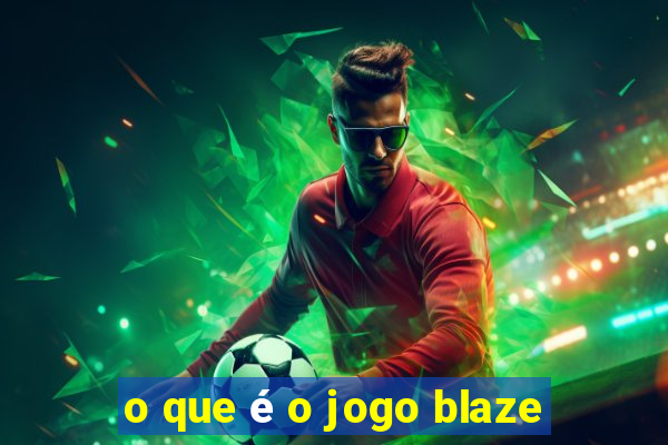 o que é o jogo blaze