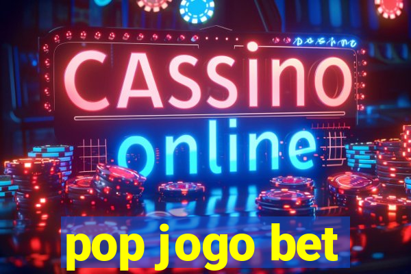 pop jogo bet