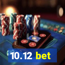 10.12 bet