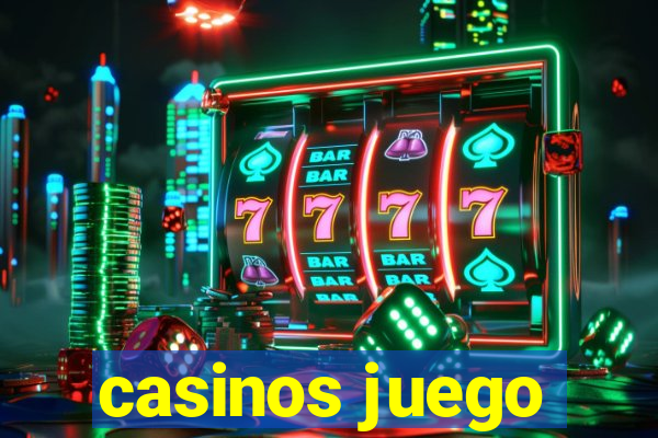 casinos juego