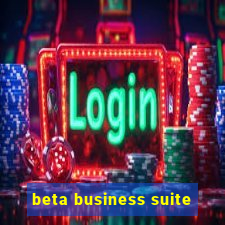 beta business suite