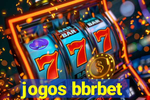 jogos bbrbet