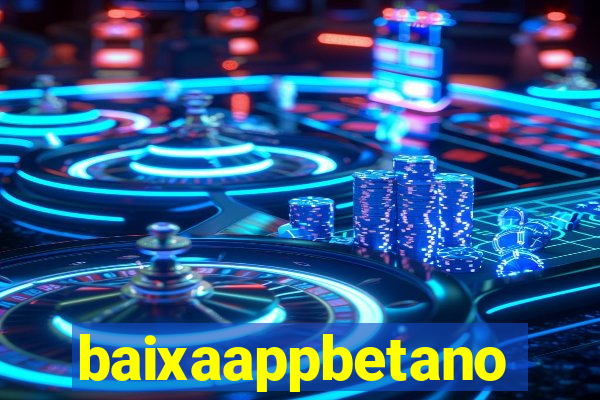 baixaappbetano