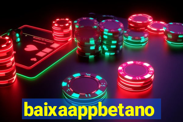 baixaappbetano