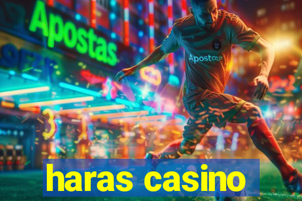 haras casino