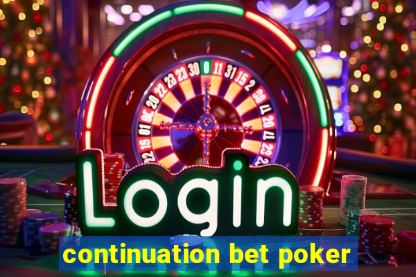 continuation bet poker