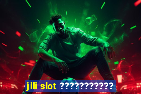 jili slot ???????????